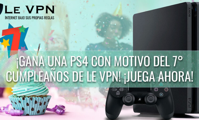El Sorteo de Le VPN por nuestro 7° cumpleaños: ¡Gana una PS4!