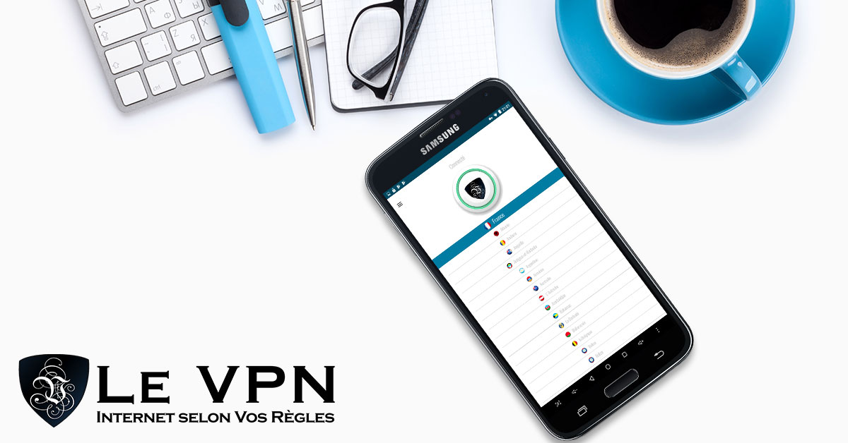 Le VPN lance une nouvelle application VPN pour Android