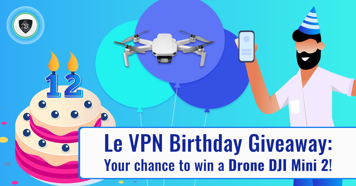 Concours spécial anniversaire Le VPN : tentez de gagner un drone DJI Mini 2 !