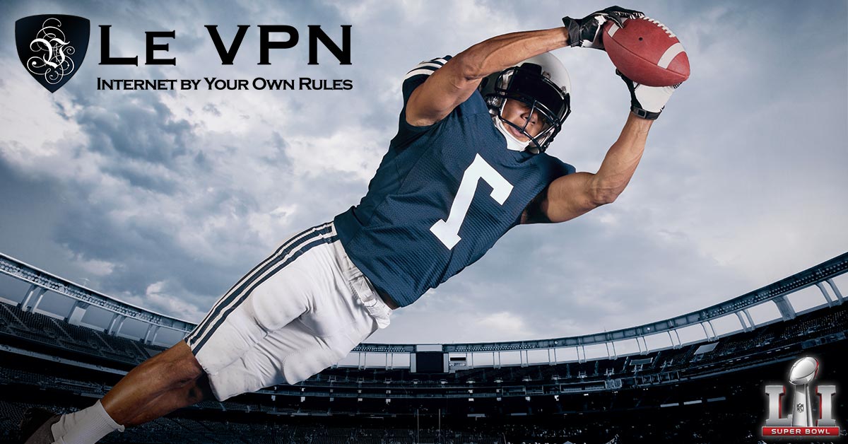 Watch Super Bowl XLIX with Le VPN