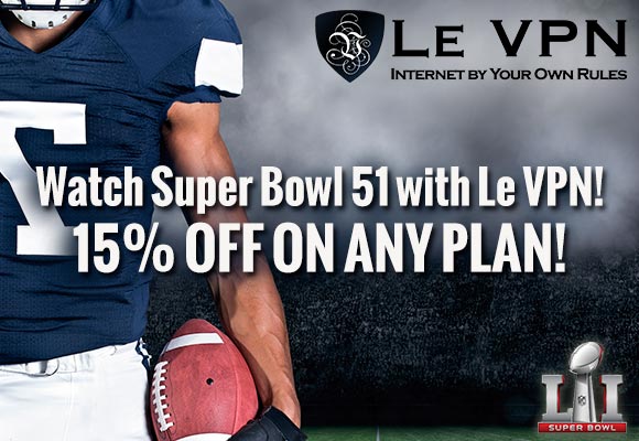 Unblock Super Bowl live streaming outside the US with Le VPN. 15% OFF during the Super Bowl weekend.