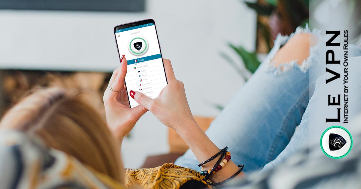 Top 5 upgrades in Le VPN service in the first quarter of 2019