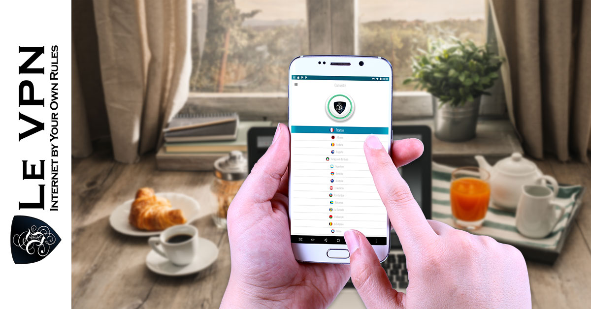 Le VPN’s Android VPN App Ensures Online Security On The Go