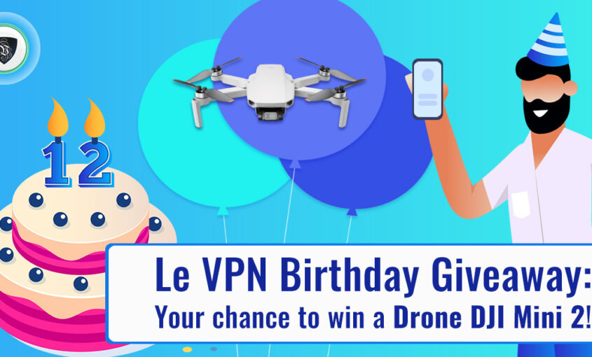 Win a Drone DJI Mini 2 for Le VPN's 12th Birthday!